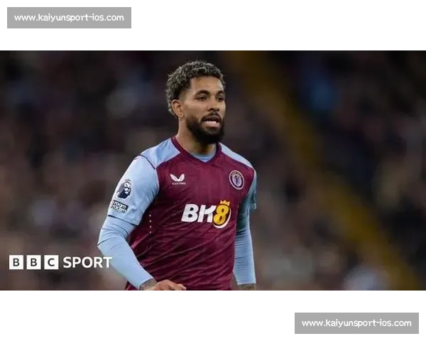 都体：尤文为避亏损欲租售道格拉斯 - 路易斯，强制买断条款锁定未来